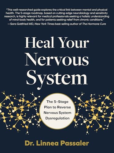 Heal Your Nervous System: The 5–Stage Plan To Reverse Nervous System Dysregulation