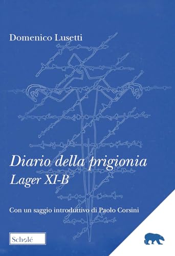 Diario Della Prigionia. Lager Xi-B