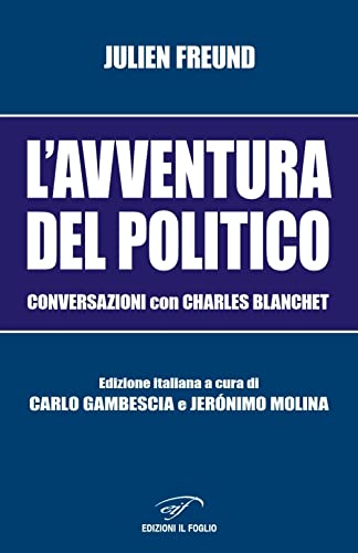 L'Avventura Del Politico. Conversazioni Con Charles Blanchet