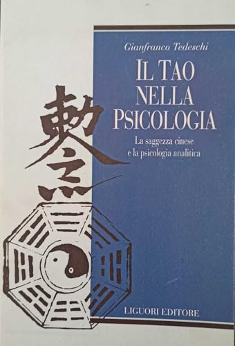 Il Tao Nella Psicologia. La Saggezza Cinese E La Psicologia Analitica