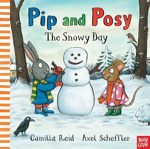 Pip And Posy: The Snowy Day