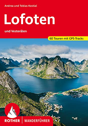 Lofoten: Und Vesteralen. 60 Touren Mit Gps-Tracks