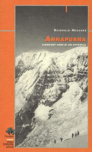 Annapurna. Cinquant'Anni Di Un Ottomila