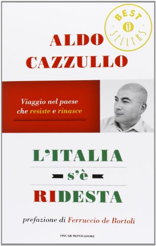 L'Italia S'È Ridesta. Viaggio Nel Paese Che Resiste E Rinasce