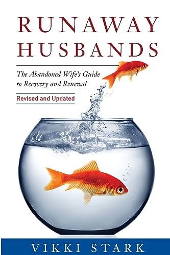 Runaway Husbands: The Abandoned Wife'S Guide To Recovery And Renewal