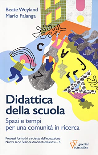 Didattica Della Scuola. Spazi E Tempi Per Una Comunità In Ricerca