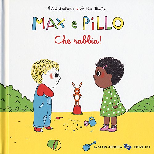 Che Rabbia! Max E Pillo. Ediz. A Colori