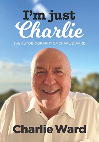 I'M Just Charlie: The Autobiography Of Charlie Ward