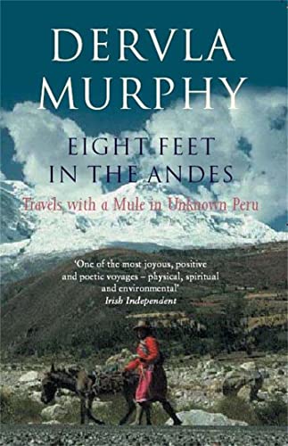 Eight Feet In The Andes: Travels With A Mule In Unknown Peru [Lingua Inglese]