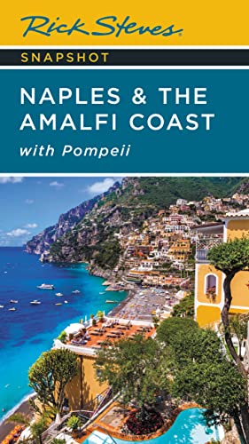 Rick Steves Snapshot Naples & The Amalfi Coast (Seventh Edition): With Pompeii