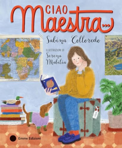 Ciao Maestra…. Ediz. A Colori