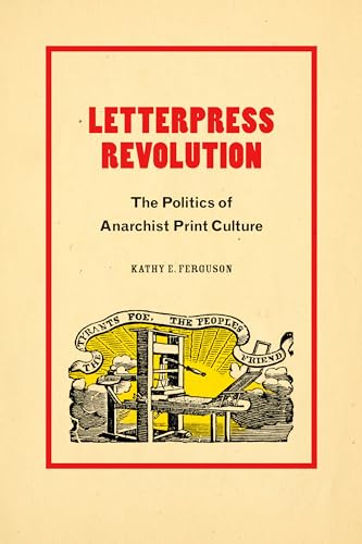 Letterpress Revolution: The Politics Of Anarchist Print Culture