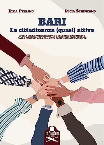 Bari. La Cittadinanza (Quasi) Attiva. Storia Della Partecipazione E Dell’Associazionismo: Dalla Fibronit Alla Consulta Comunale All’Ambiente