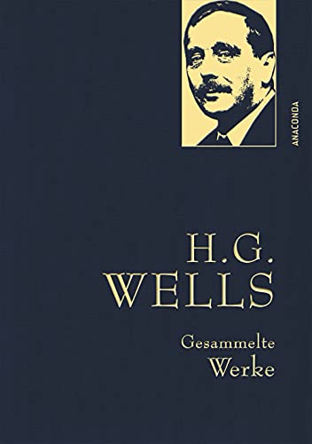 H.G. Wells - Gesammelte Werke (Die Zeitmaschine - Die Insel Des Dr. Moreau - Der Krieg Der Welten - Befreite Welt) - Iris-Leinen Mit Goldprägung: 5