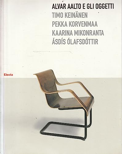 Alvar Aalto E Gli Oggetti. Ediz. Illustrata