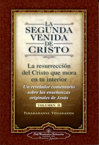 La Segunda Venida De Cristo, Volumen Ii: La Resurrecion Del Cristo Que Mora En Tu Interior = The Second Coming Of Christ, Vol.Ii