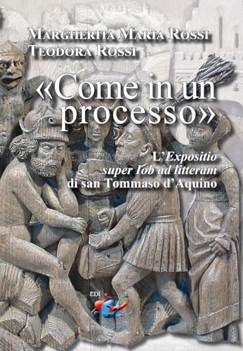 «Come In Un Processo». L’«Expositio Super Iob Ad Litteram» Di San Tommaso D’Aquino