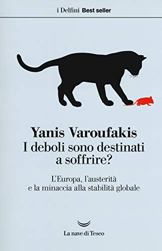 I Deboli Sono Destinati A Soffrire? L'Europa, L'Austerità E La Minaccia Alla Stabilità Globale