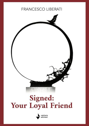 Signed: Your Loyal Friend