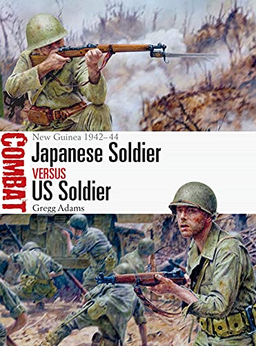 Japanese Soldier Vs Us Soldier: New Guinea 1942–44
