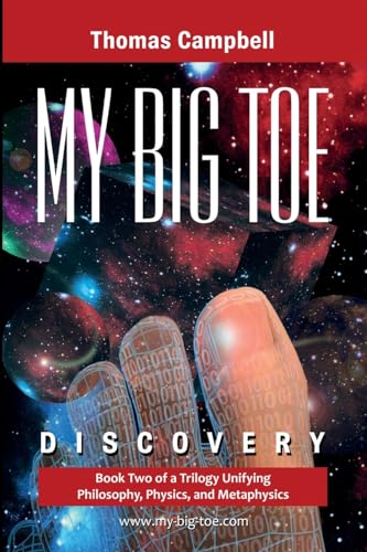 My Big Toe: Discovery: Book 2 Of A Trilogy Unifying Philosophy, Physics, And Metaphysics: Discovery