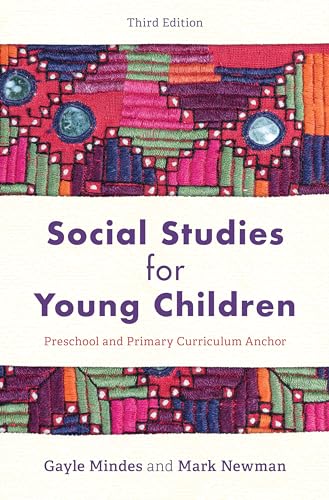 Social Studies For Young Children: Preschool And Primary Curriculum Anchor, Third Edition