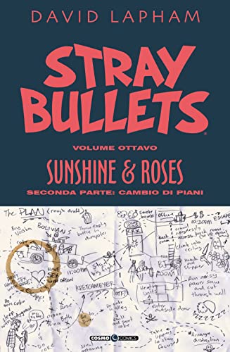 Stray Bullets. Sunshine & Roses. Seconda Parte: Cambio Di Programma (Vol. 8)