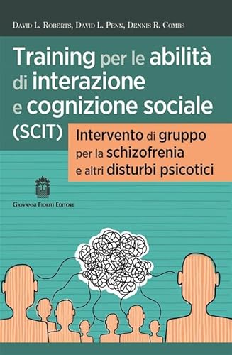 Training Per Le Abilità Di Interazione E Cognizione Sociale (Scit). Intervento Di Gruppo Per La Schizofrenia E Altri Disturbi Psicotici