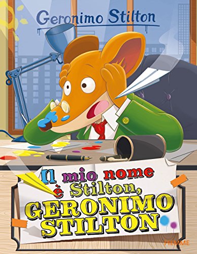 Il Mio Nome È Stilton, Geronimo Stilton: Il Mio Nome E Stilton, Geronimo Stilton