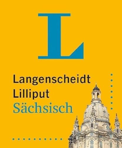 Langenscheidt Lilliput Sächsisch: Sächsisch-Hochdeutsch / Hochdeutsch-Sächsisch Im Miniformat
