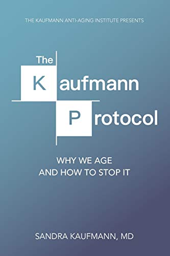 The Kaufmann Protocol: Why We Age And How To Stop It