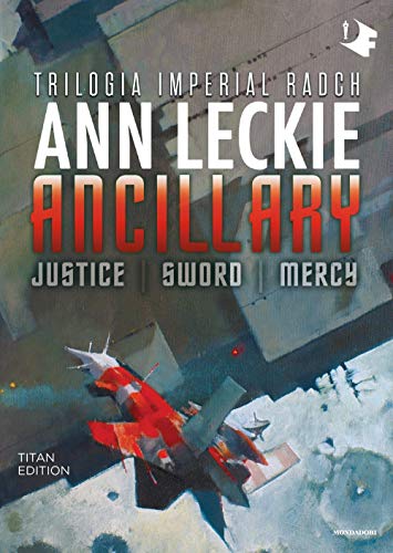 Ancillary. Justice-Sword-Mercy. Trilogia Imperial Radch. Titan Edition