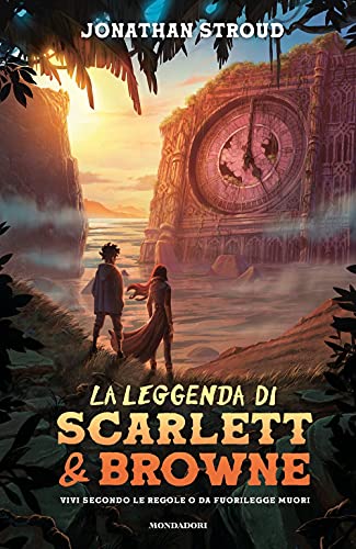La Leggenda Di Scarlett E Browne. Vivi Secondo Le Regole O Da Fuorilegge Muori