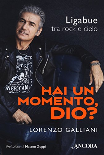 Hai Un Momento, Dio? Ligabue Tra Rock E Cielo