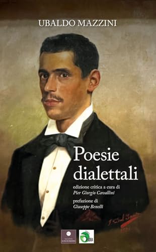 Ubaldo Mazzini. Poesie Dialettali. Ediz. Critica