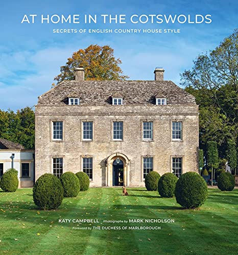 At Home In The Cotswolds: Secrets Of English Country House Style
