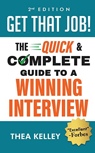 Get That Job!: The Quick And Complete Guide To A Winning Interview: The Quick And Complete Guide To A Winning Interview, 2Nd Edition