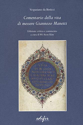 Comentario Della Vita Di Messere Giannozzo Manetti. Ediz. Critica