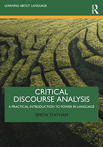 Critical Discourse Analysis: A Practical Introduction To Power In Language