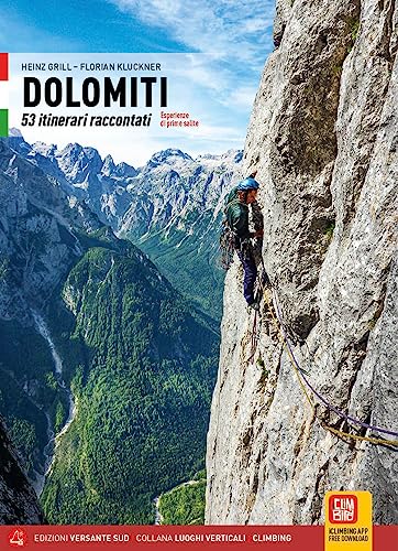 Dolomiti. 53 Itinerari Raccontati. Esperienze Di Prime Salite