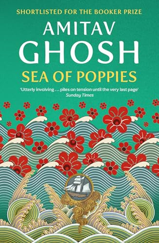 Sea Of Poppies: Ibis Trilogy Book 1