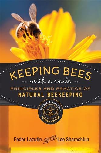 Keeping Bees With A Smile: Principles And Practice Of Natural Beekeeping