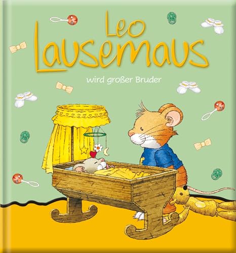 Leo Lausemaus Wird Großer Bruder: Kinderbuch Zum Vorlesen - Eine Kindergeschichte Für Kinder Von 2 Bis 4 Jahren
