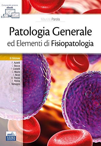 Patologia Generale Ed Elementi Di Fisiopatologia