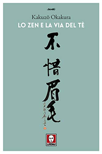 Lo Zen E La Via Del Tè