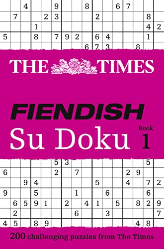 The "Times" Fiendish Su Doku: Fiendish: 200 Challenging Puzzles From The Times