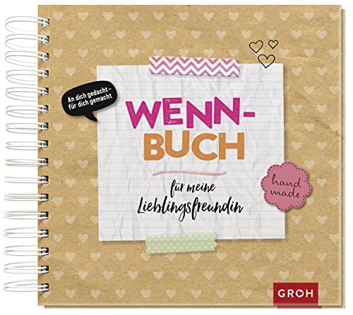 Wenn-Buch Für Meine Lieblingsfreundin: Wenn-Buch Zum Selbstgestalten Mit Tipps Zum Befüllen | Diy-Geschenkbuch Zu Weihnachten Oder Geburtstag