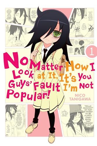 No Matter How I Look At It, It'S You Guys' Fault I'M Not Popular, Vol. 1