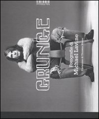 Grunge. Ediz. Illustrata