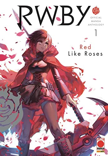 Rwby. Official Manga Anthology. Red Like Roses (Vol. 1)
